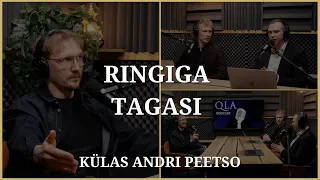 Andri Peetso - Ringiga Tagasi | QLA Podcast | XXI Saade