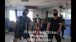 Zé Felipe e os Barões da Pisadinha- "Senta Danada" (Coreografia/ Choreography/ Ritmos)