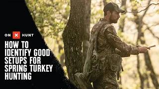 How To Identify Good Setups For Spring Turkey Hunting