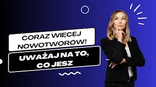 Coraz więcej nowotworów! Uważaj na to, co jesz | Iwona Wierzbicka | Porady dietetyka klinicznego