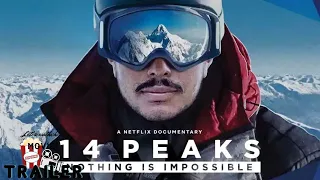14 PEACKS : NOTHING IS IMPOSSIBLE | OFFICIAL TRAILER | 2021
