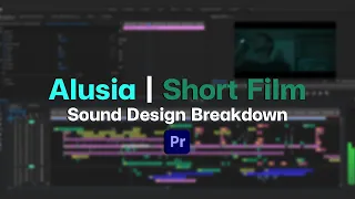 Alusia | Sound Design and Edit Breakdown