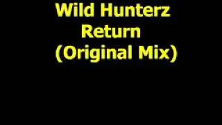 Wild Hunterz - Return (Original Mix)