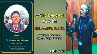 VANGKHOJOL Cover || Helamboi Baite -- Sponsor By : Pu Thangboi Haokip