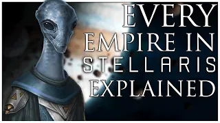 Every Empire in Stellaris Explained