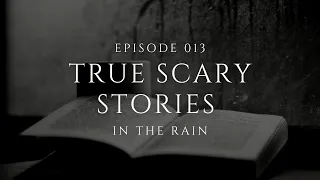 Raven's Reading Room 013 | TRUE Scary Stories in the Rain | The Archives of @RavenReads
