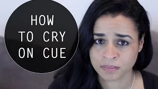 How to Cry on Cue