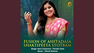 Fusion of Ashtadasa Shaktipeeta Stotram