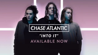 Chase Atlantic - "Into It" (Official Audio)