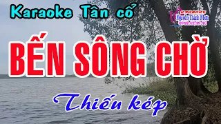 Karaoke vọng cổ BẾN SÔNG CHỜ - THIẾU KÉP [Hát cùng Thu Trang]