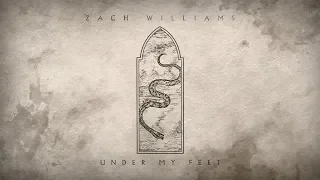 Zach Williams - "Under My Feet" (Official Audio)