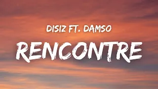 Disiz - RENCONTRE ft. Damso ( Paroles )