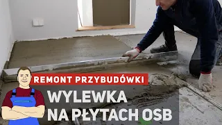 Jak zrobiłem wylewkę na płytach OSB - równanie podłogi