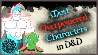 Who was your most overpowered D&D character, and how did they get to be that powerful? #1