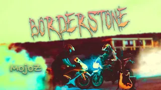 BORDERSTONE || MojoZ 2022 || Official Mood Video