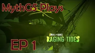 MythGS Plays Skull and Bones - Season 1 - Raging Tides - Ep 1