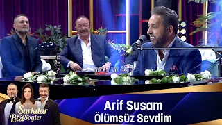 Arif Susam - ÖLÜMSÜZ SEVDİM