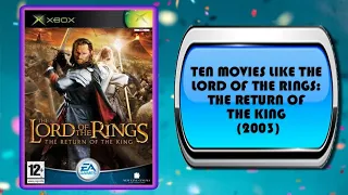 10 Movies Like The Lord of the Rings The Return of the King – Movies You May Also Enjoy