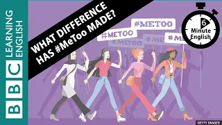 What difference has #MeToo made? 6 Minute English