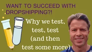Dropshipping | Why we test, test, test