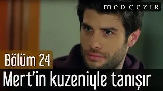 Medcezir 24.Bölüm - Mira ile Yaman Mert'in Kuzeniyle Tanışır.