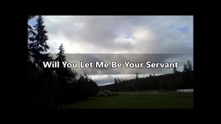 Will You Let Me Be Your Servant ELW 659