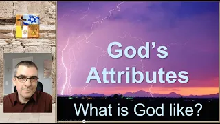 A03b - God's Attributes: What is God Like?
