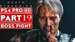 DEATH STRANDING Gameplay Walkthrough Part 19 Cliff BOSS FIGHT #2 [1080p HD PS4 PRO] - No Commentary