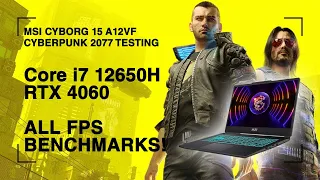 RTX 4060 + Intel i7 12650H Cyberpunk 2077 Benchmarking all settings | MSI Cyborg 15 A12VF