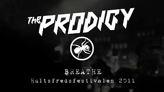 The Prodigy - Breathe. Live @ Hultsfredsfestivalen 2011