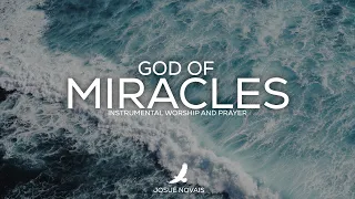 SOAKING WORSHIP // GOD OF MIRACLES // 1 HOUR INSTRUMENTAL // JOHN 11:40