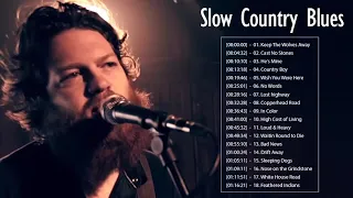 Slow Country Blues Songs ♪ Best Slow Blues Songs Compilation