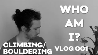 Climbing/Bouldering Progression Vlog 001 - Intro & Starting From Zero