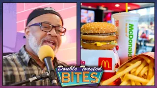 MCDONALDS, BEING UNABLE TO SAY NO | Double Toasted Bites