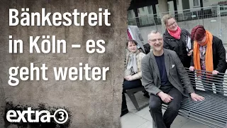 Realer Irrsinn: Bänkestreit in Köln - Teil 3 | extra 3 | NDR