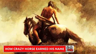 The WILD Story of How Crazy Horse EARNED His Name