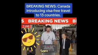 Breaking Good News ! Canada Introducing Visa-free Travel to 13 Countries Canada Immigration 2023