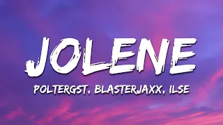 POLTERGST, Blasterjaxx, ILSE – Jolene (Lyrics)