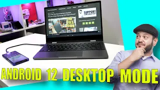 Android 12 Desktop Mode: Use a Phone as PC, but Where's the Progress?