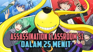 SELURUH CERITA ASSASSINATION CLASSROOM S1 DALAM 25 MENIT