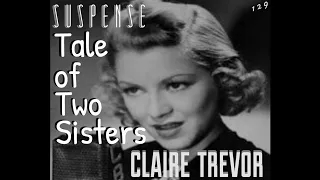 "Tale of two Sisters" CLAIRE TREVOR, NANCY KELLY • [remastered] SUSPENSE Best Episodes