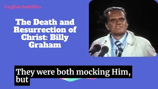 The Death and Resurrection of Christ: Billy Graham (English Subtitles)