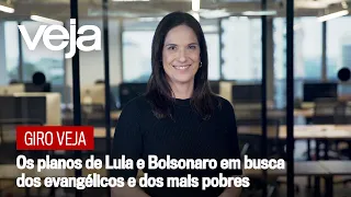 Giro VEJA | Os planos de Lula e Bolsonaro em busca dos evangélicos e dos mais pobres