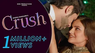 Crush | Love Song |  Love Anthem | Dom Productions | Anusha Randhawa | Ankit Bathla | Avjeet Singh