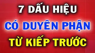 Người Có Duyên Từ Kiếp Trước Thường Có 7 Dấu Hiệu Này ( Muốn Tránh Cũng Không Được)