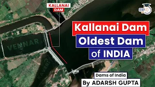 Kallanai Dam on Kaveri River | Oldest Dam of India | UPSC Mains GS3 Disaster Management