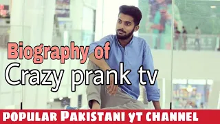 Biography of Crazy prank tv || fahad dean biography, his lifestyle 2018