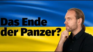 Ukraine Special 4: Das Ende der Panzer?