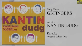 Kantin Dudg - Gi Fingers (Original Minus One)