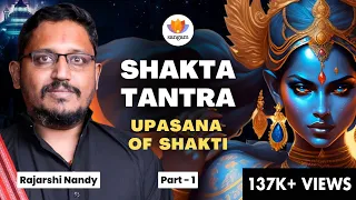 SHAKTA TANTRA | Rajarshi Nandy | Discussion and Q&A (Part 1) | #SangamTalks